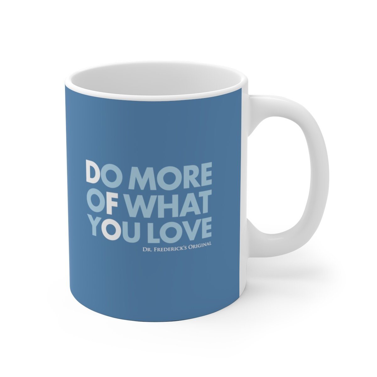 Dr. Frederick's Original 11oz Mug - "Do More of What You Love" Mug Printify 11oz