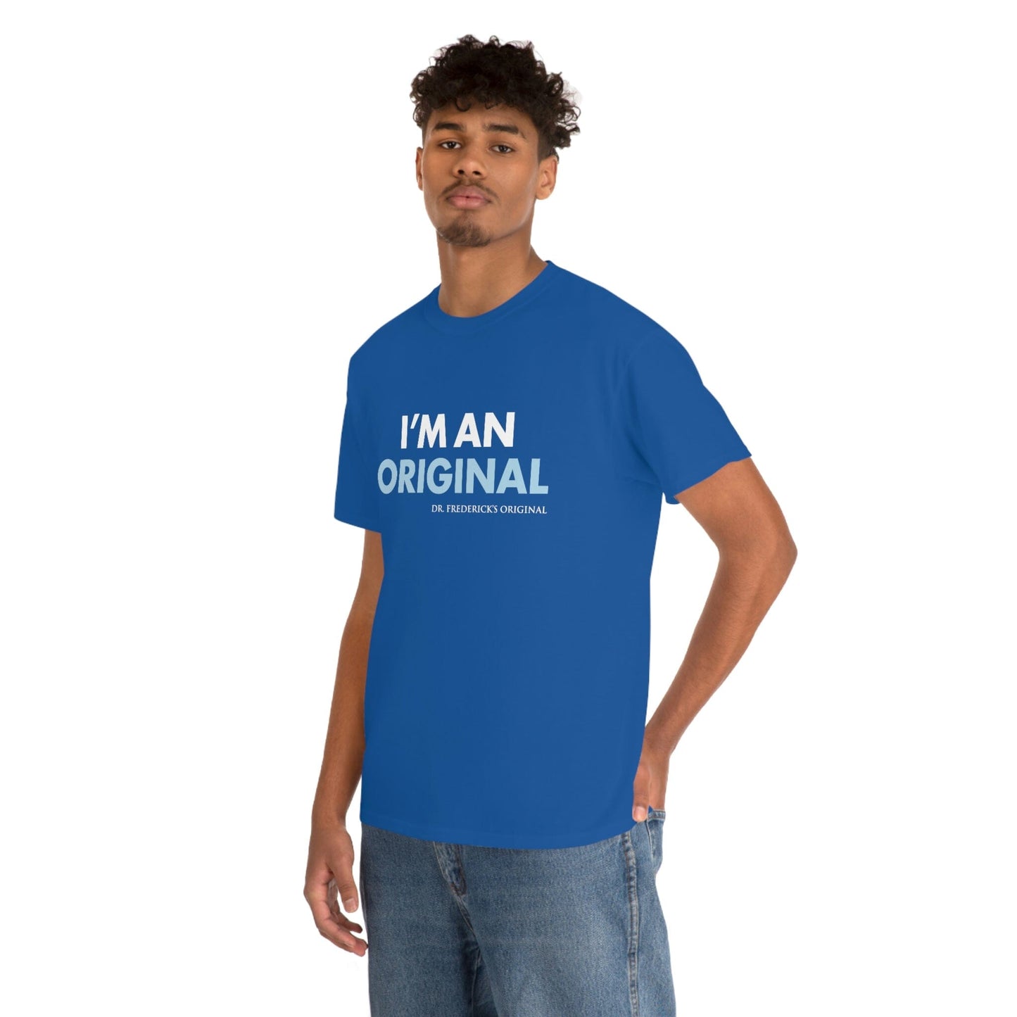Dr. Frederick's Original Unisex Cotton Tee - "I'm An Original" T-Shirt Printify