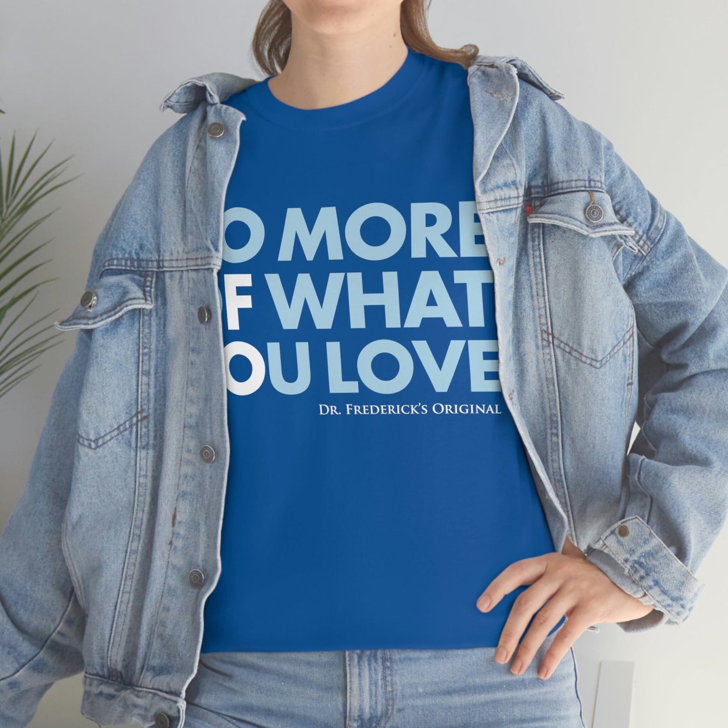 Dr. Frederick's Original Unisex Cotton Tee - "Do More of What You Love" T-Shirt Printify