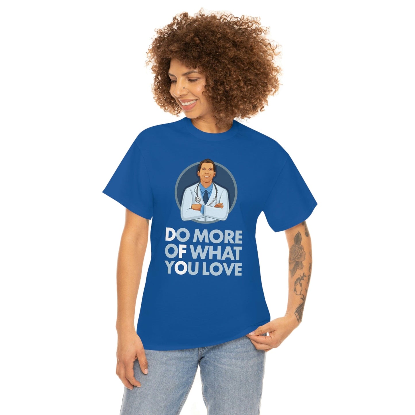 Dr. Frederick's Original Unisex Cotton Tee - "Do More of What You Love" T-Shirt Printify