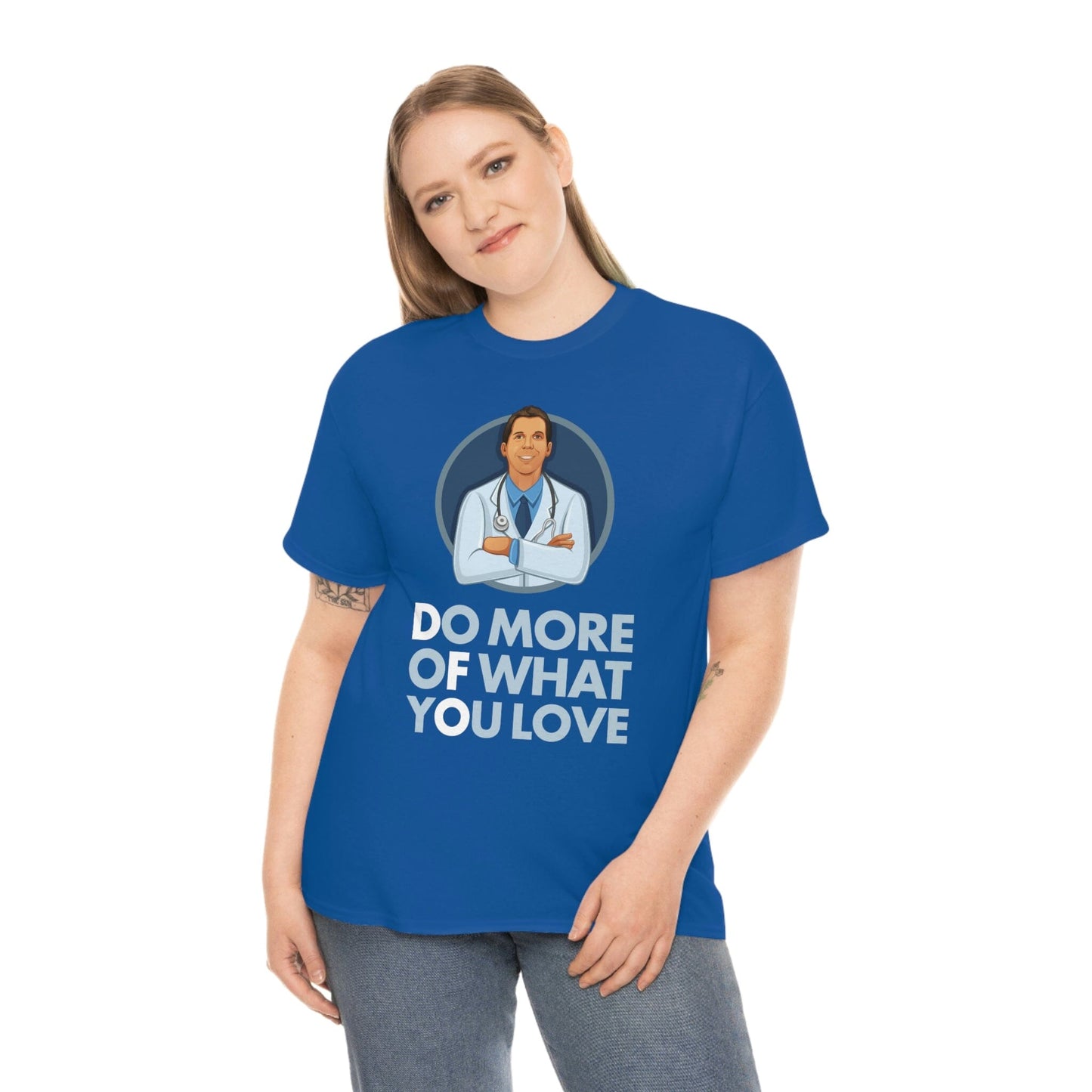 Dr. Frederick's Original Unisex Cotton Tee - "Do More of What You Love" T-Shirt Printify