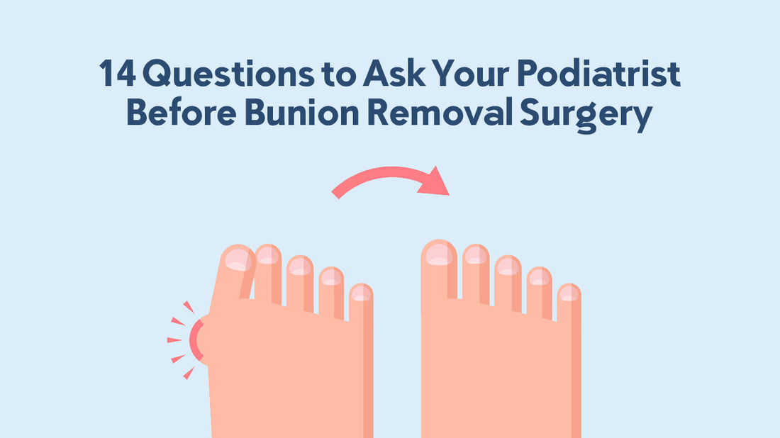 14 Questions to Ask Your Podiatrist Before Bunion Removal Surgery