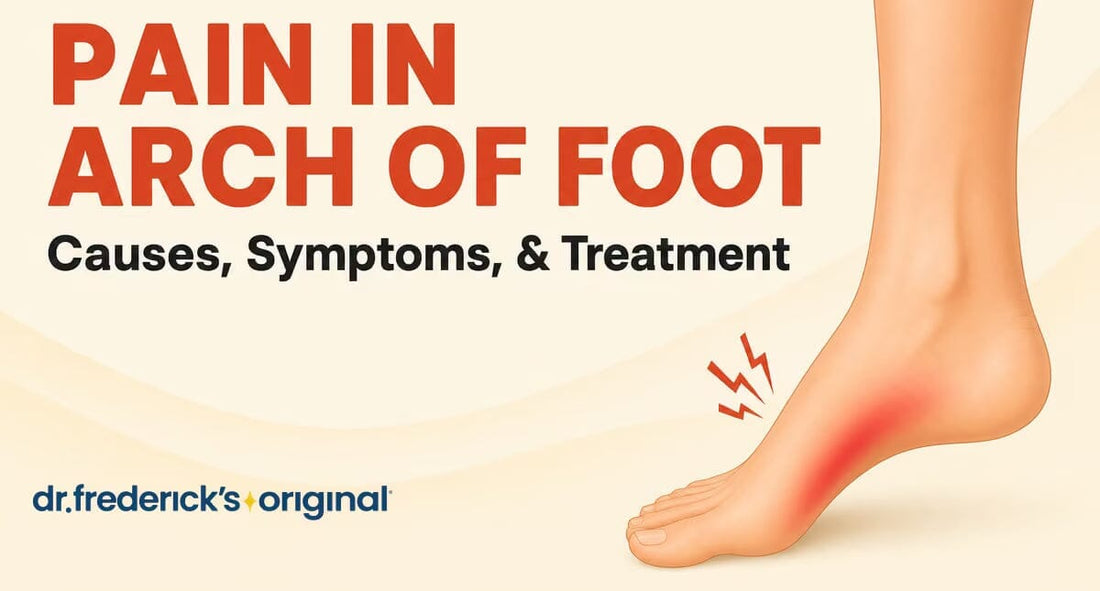 Pain in Arch of Foot: Causes and Treatments