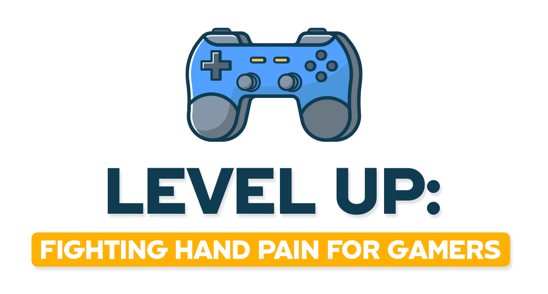 Level Up! Fighting Hand Pain for Gamers