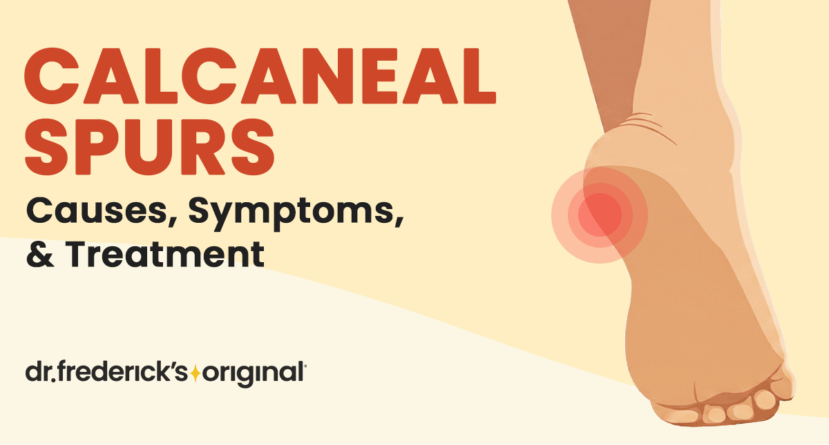 Calcaneal Spur: Causes, Symptoms and Treatment