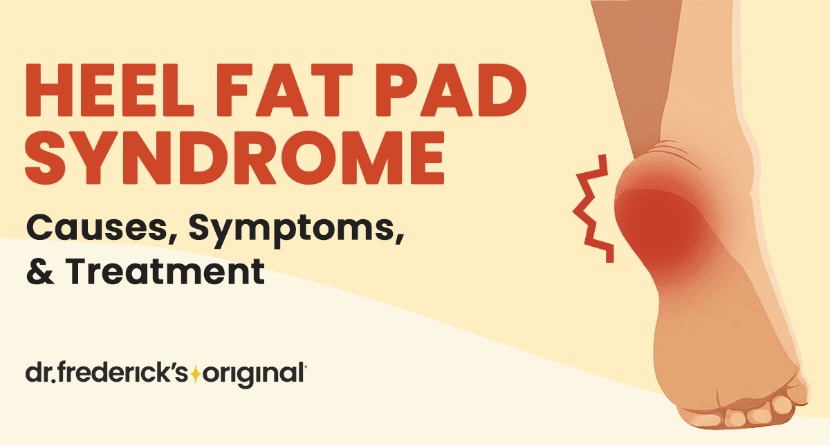 Heel Fat Pad Syndrome: Symptoms, Causes, and Treatment