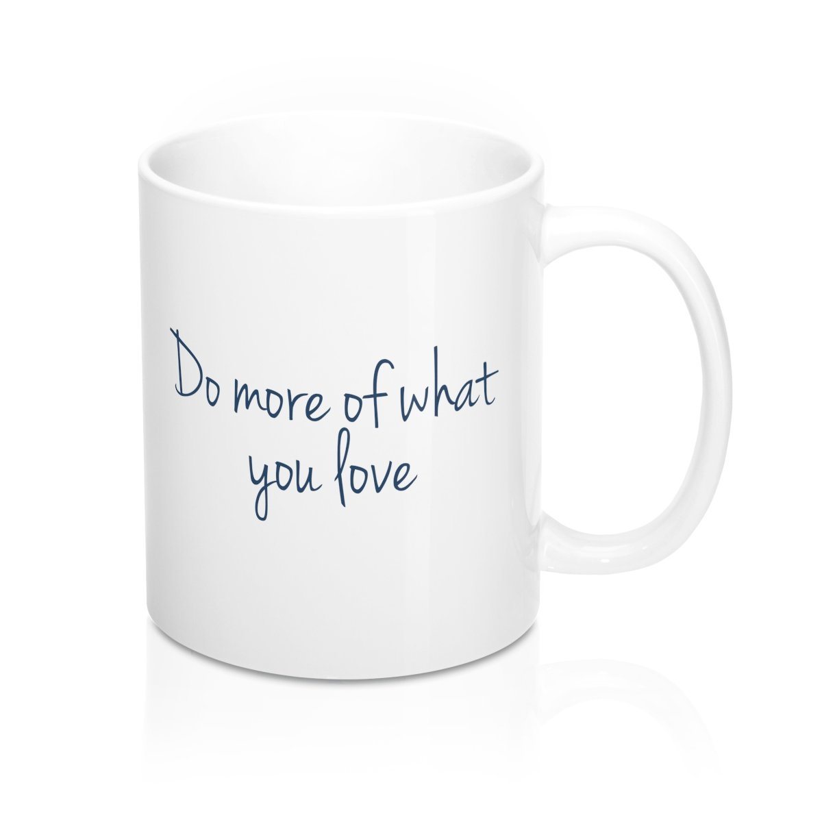 Dr. Frederick&#39;s Original 11oz Mug - &quot;Do More of What You Love&quot; Mug Printify 11oz 