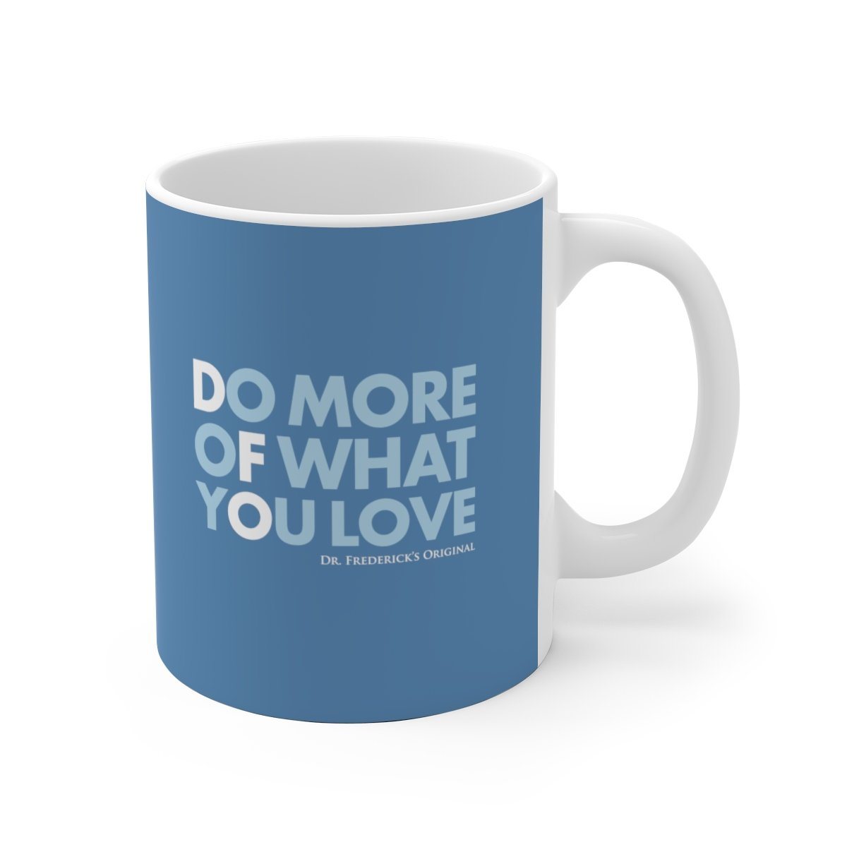 Dr. Frederick's Original 11oz Mug - "Do More of What You Love" Mug Printify 11oz 