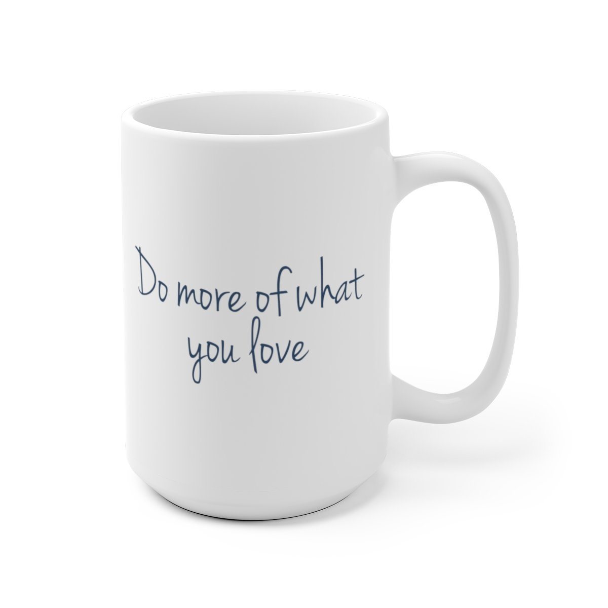 Dr. Frederick&#39;s Original 11oz Mug - &quot;Do More of What You Love&quot; Mug Printify 