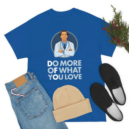 Dr. Frederick's Original Unisex Cotton Tee - "Do More of What You Love" T-Shirt Printify 